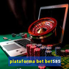 plataforma bet bet585